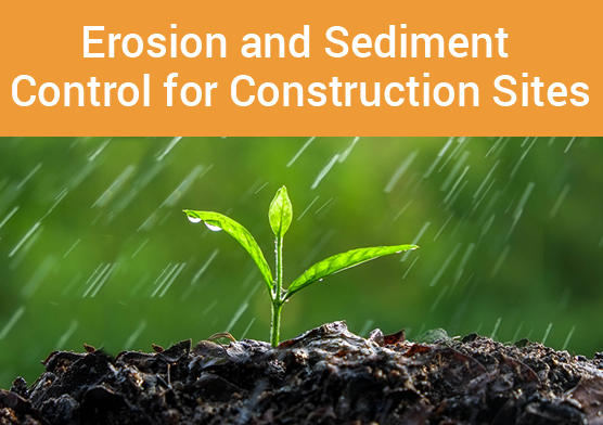 Erosion and Sediment Control for Construction Sites