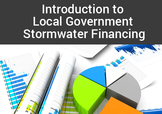 Introduction to Local Government Stormwater Financing